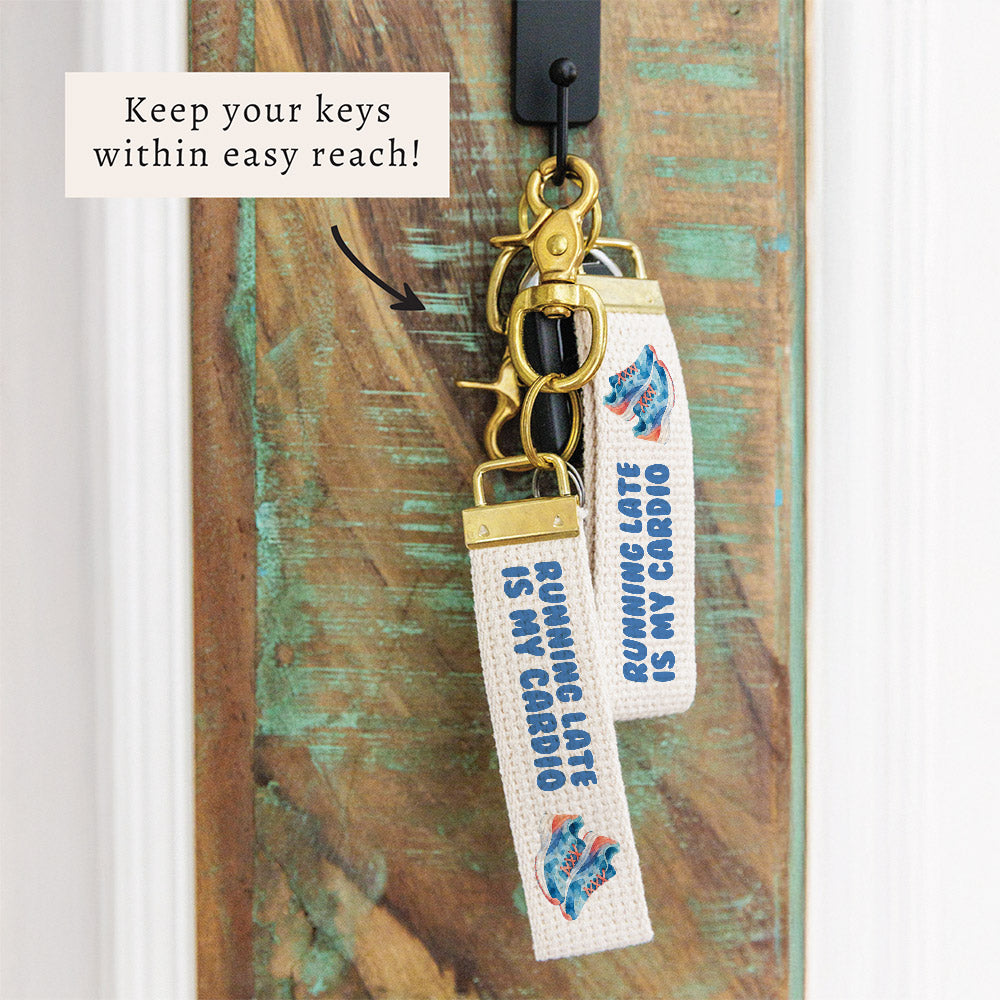 Running Late Is My Cardio Keychain