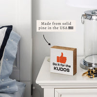 Do It For The Kudos Block Sign