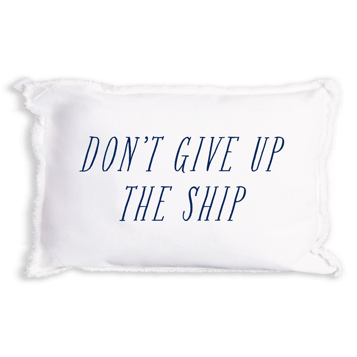 Don't Give Up The Ship Pillow