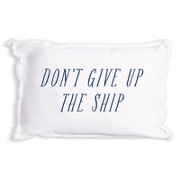 Don't Give Up The Ship Pillow