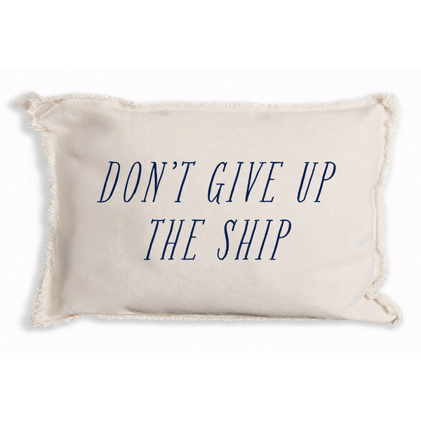 Don't Give Up The Ship Pillow