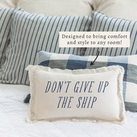 Don't Give Up The Ship Pillow