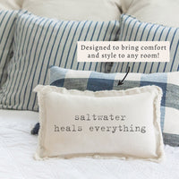 Saltwater Heals Everything Pillow