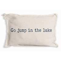 Go Jump in The Lake Pillow