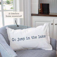 Go Jump in The Lake Pillow