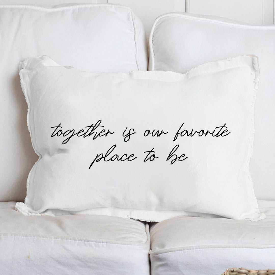Together Is Our Favorite Place To Be Lumbar Pillow