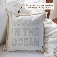Go Jump In The Ocean Pillow