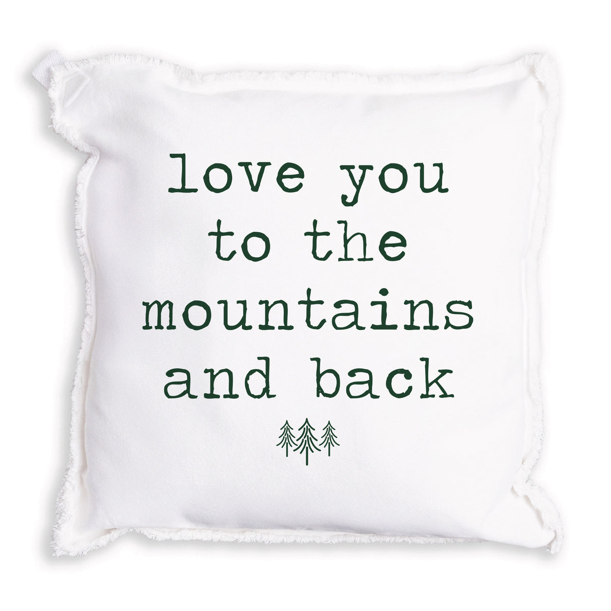 Love You To The Mountains Pillow