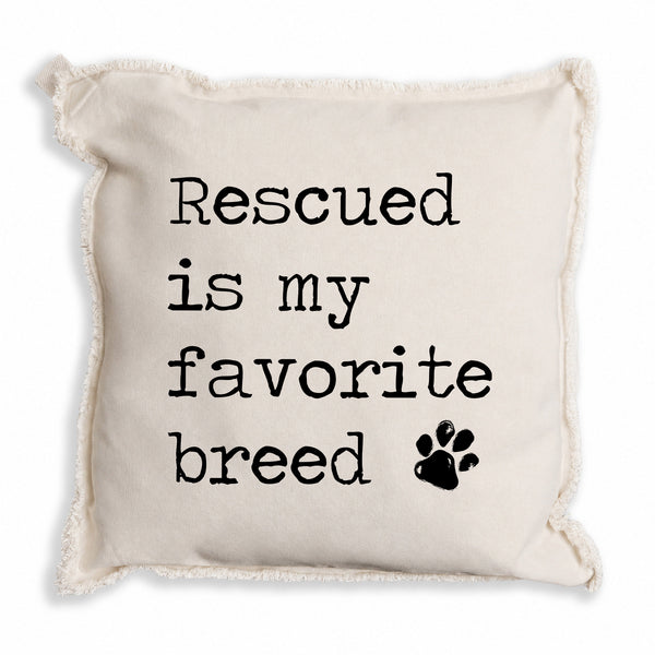Rescued is my Favorite Breed Pillow