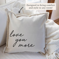 Love You More Pillow