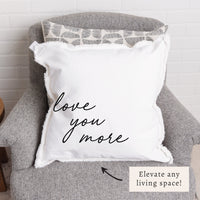 Love You More Pillow