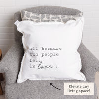 All Because Two People Fell In Love Pillow