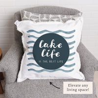 Lake Life Is The Best Life Pillow