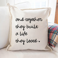 And Together They Built A Life They Loved Square Pillow