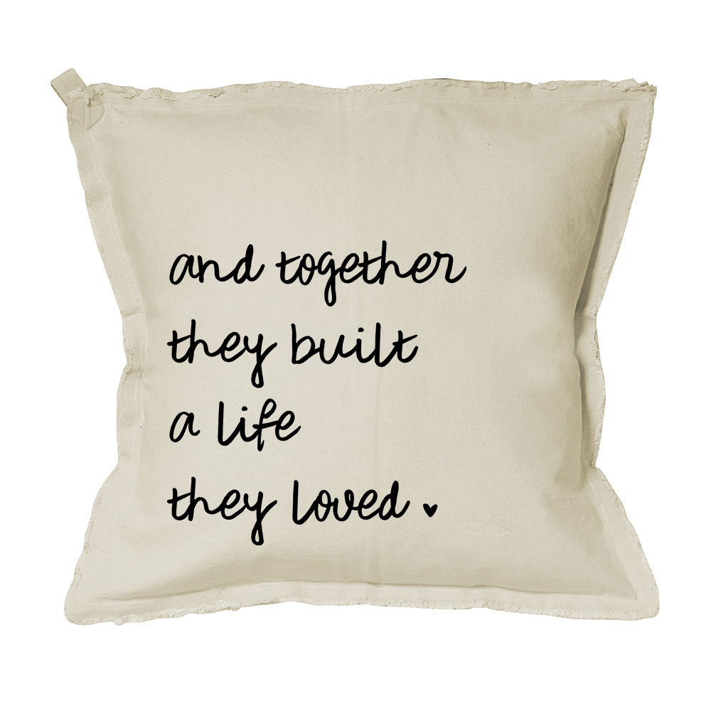 And Together They Built A Life They Loved Square Pillow