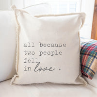All Because Two People Fell In Love Square Pillow