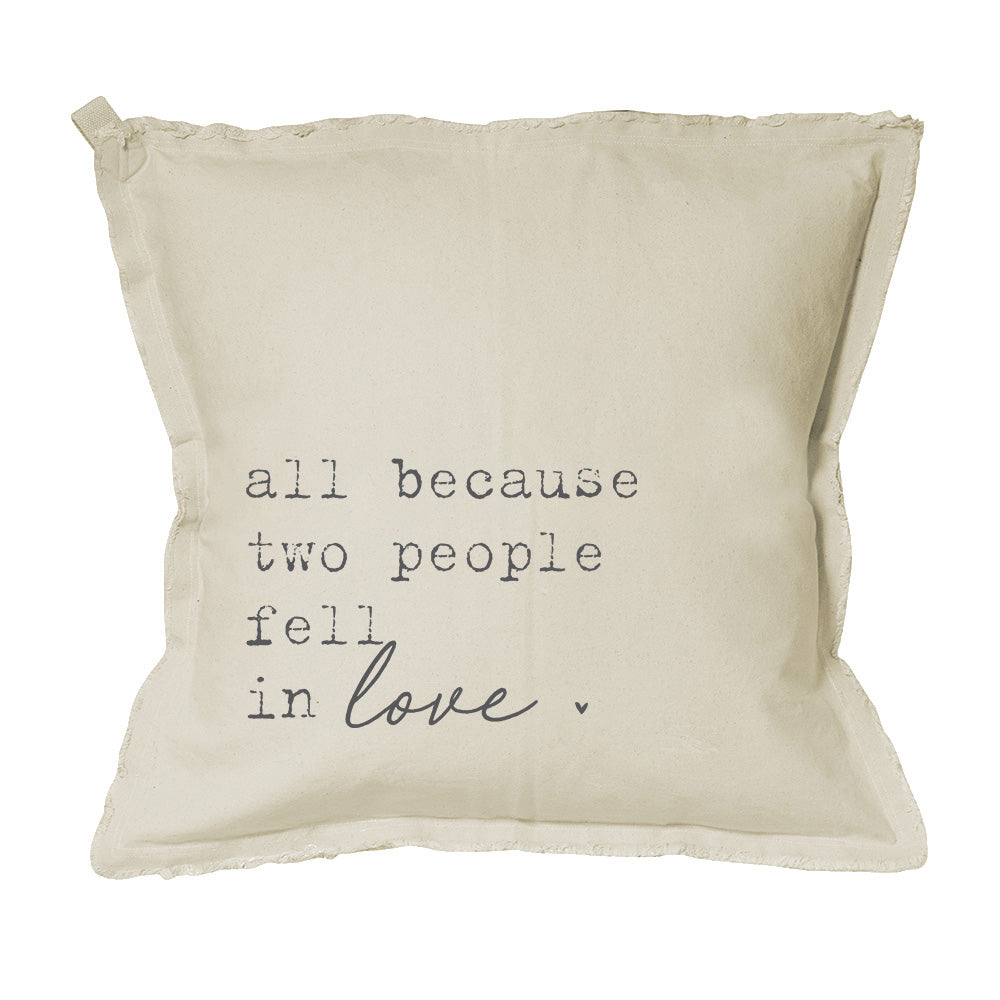 All Because Two People Fell In Love Square Pillow