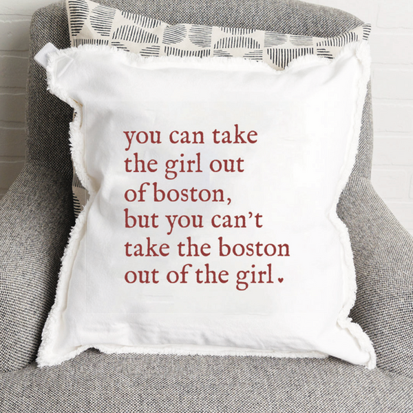 Can't Take The Girl Out Of Boston Square Pillow