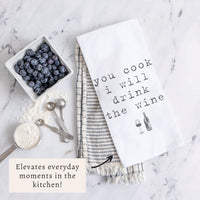 You Cook I Will Drink The Wine Tea Towel