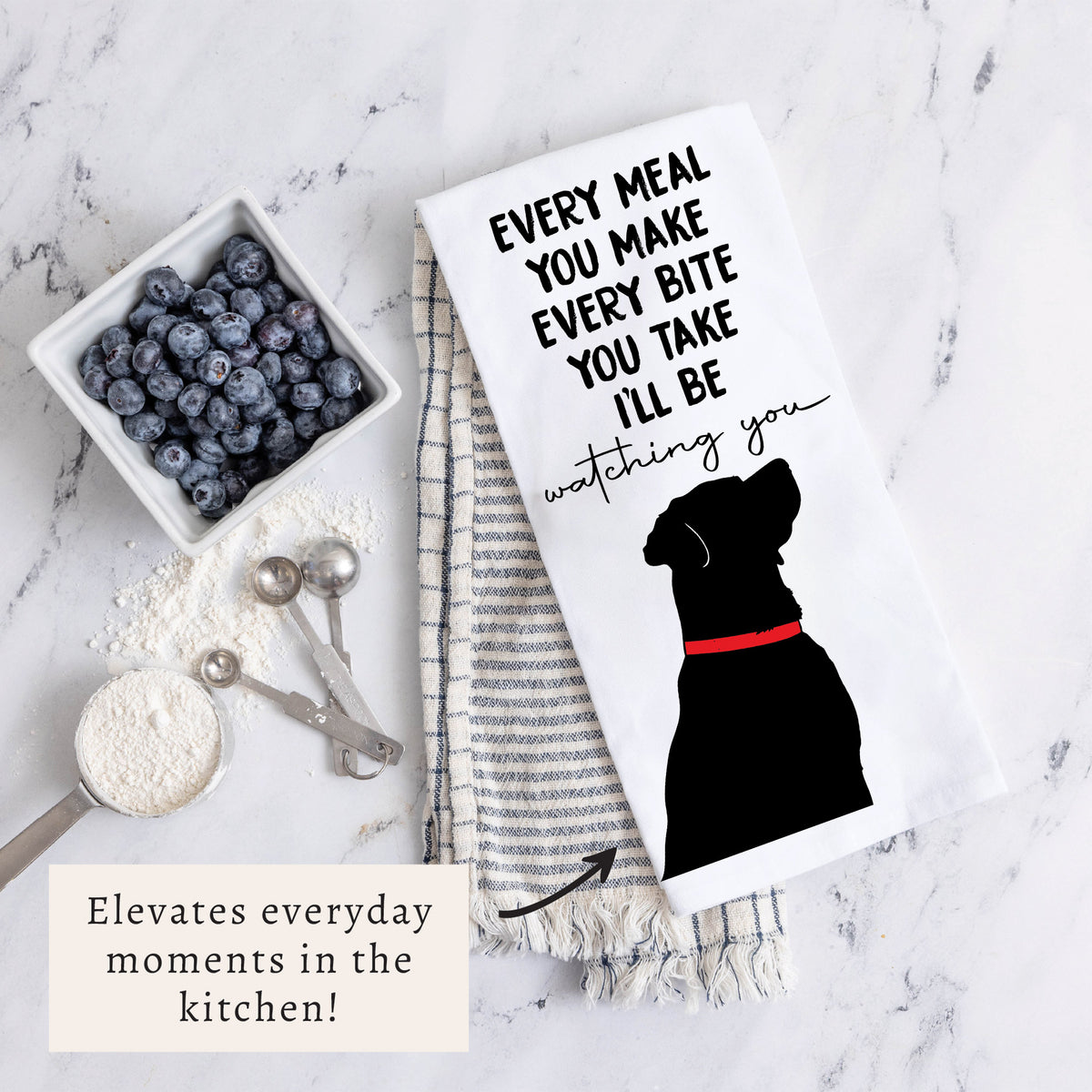 Every Meal You Make Tea Towel