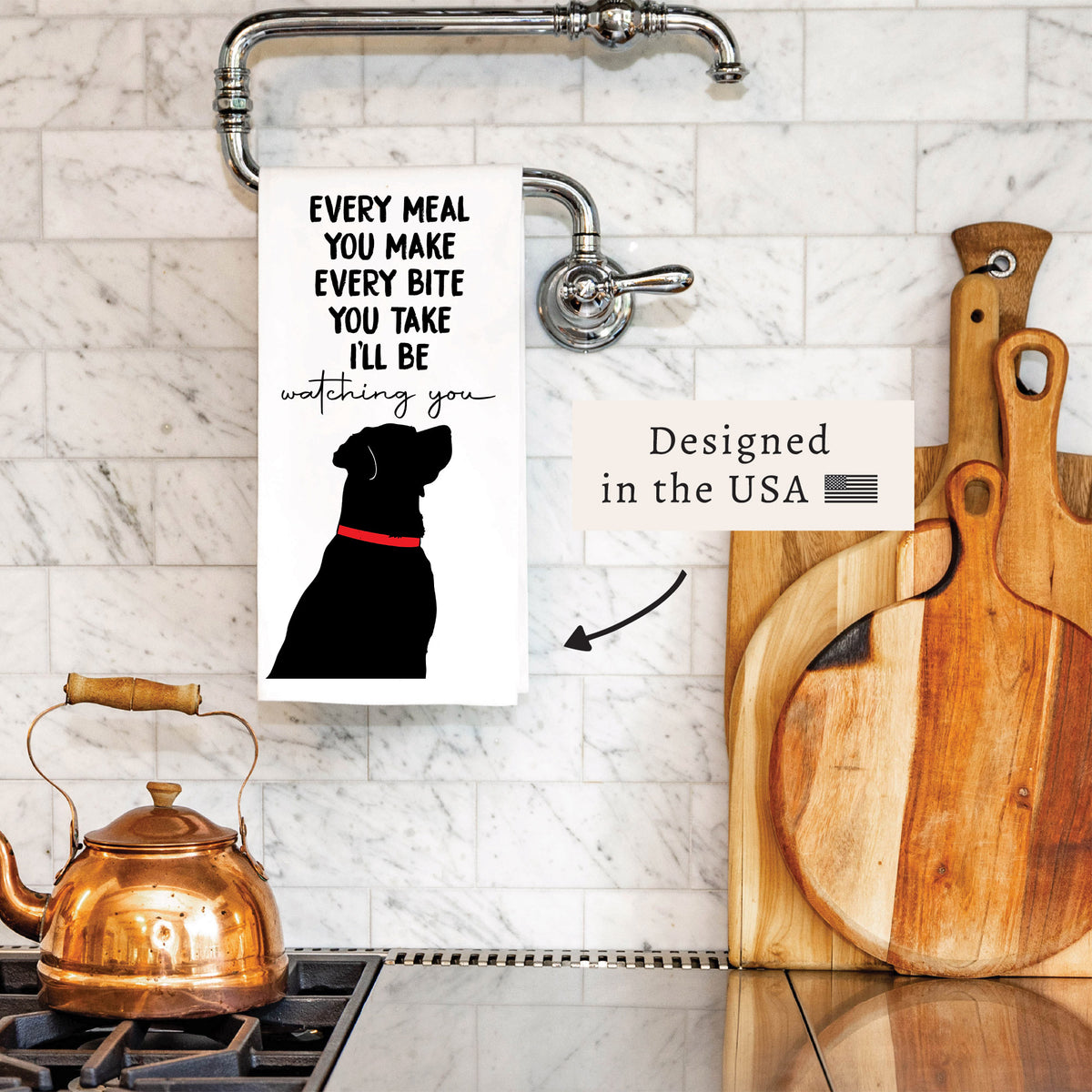 Every Meal You Make Tea Towel