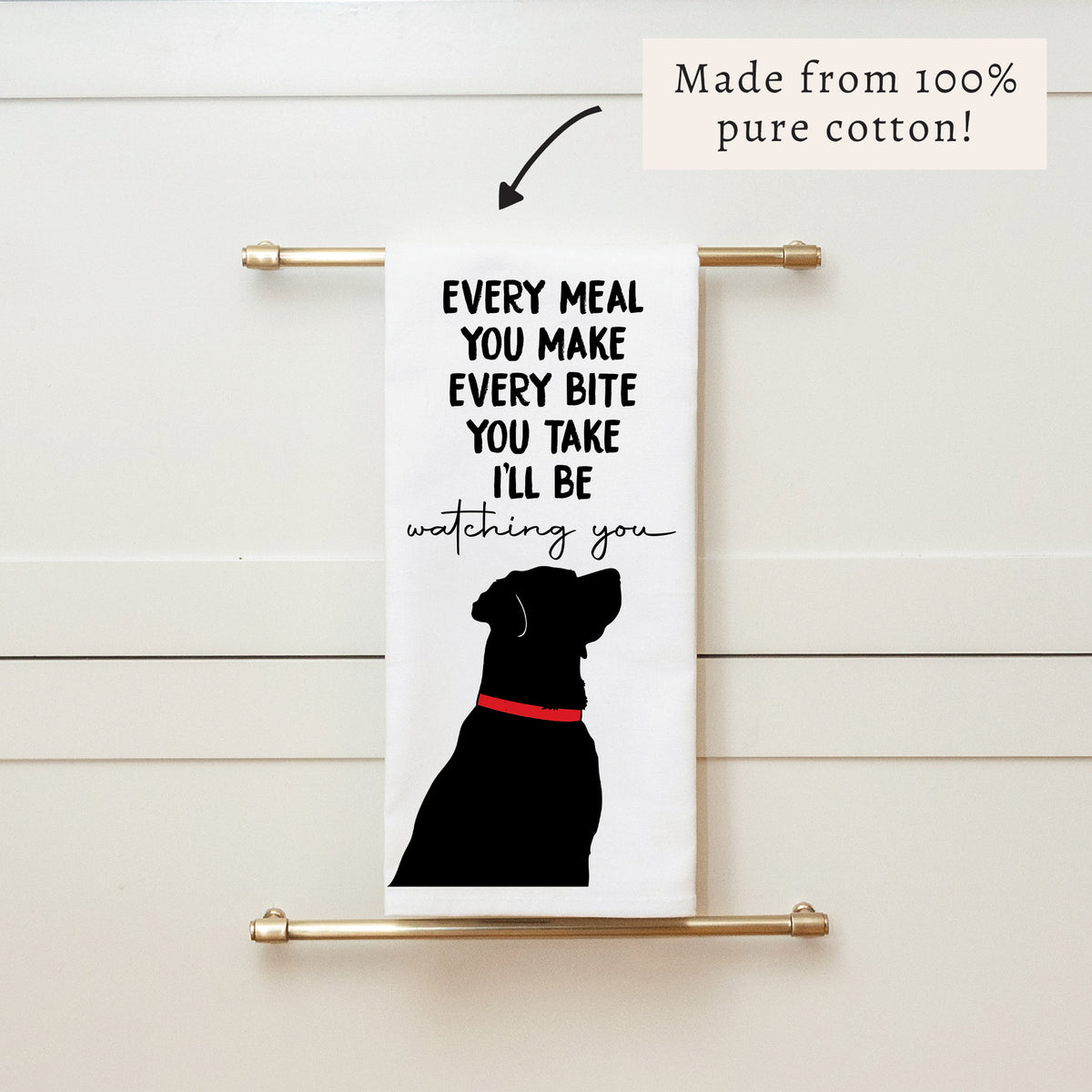 Every Meal You Make Tea Towel