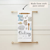 Baking Is My Love Language Tea Towel