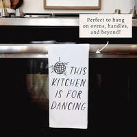 This Kitchen Is For Dancing Tea Towel