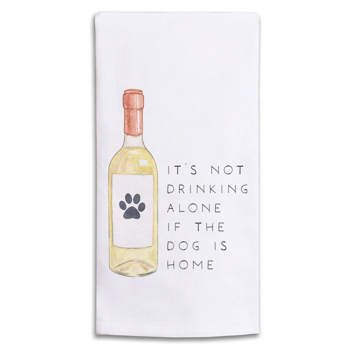 It’s Not Drinking Alone Tea Towel