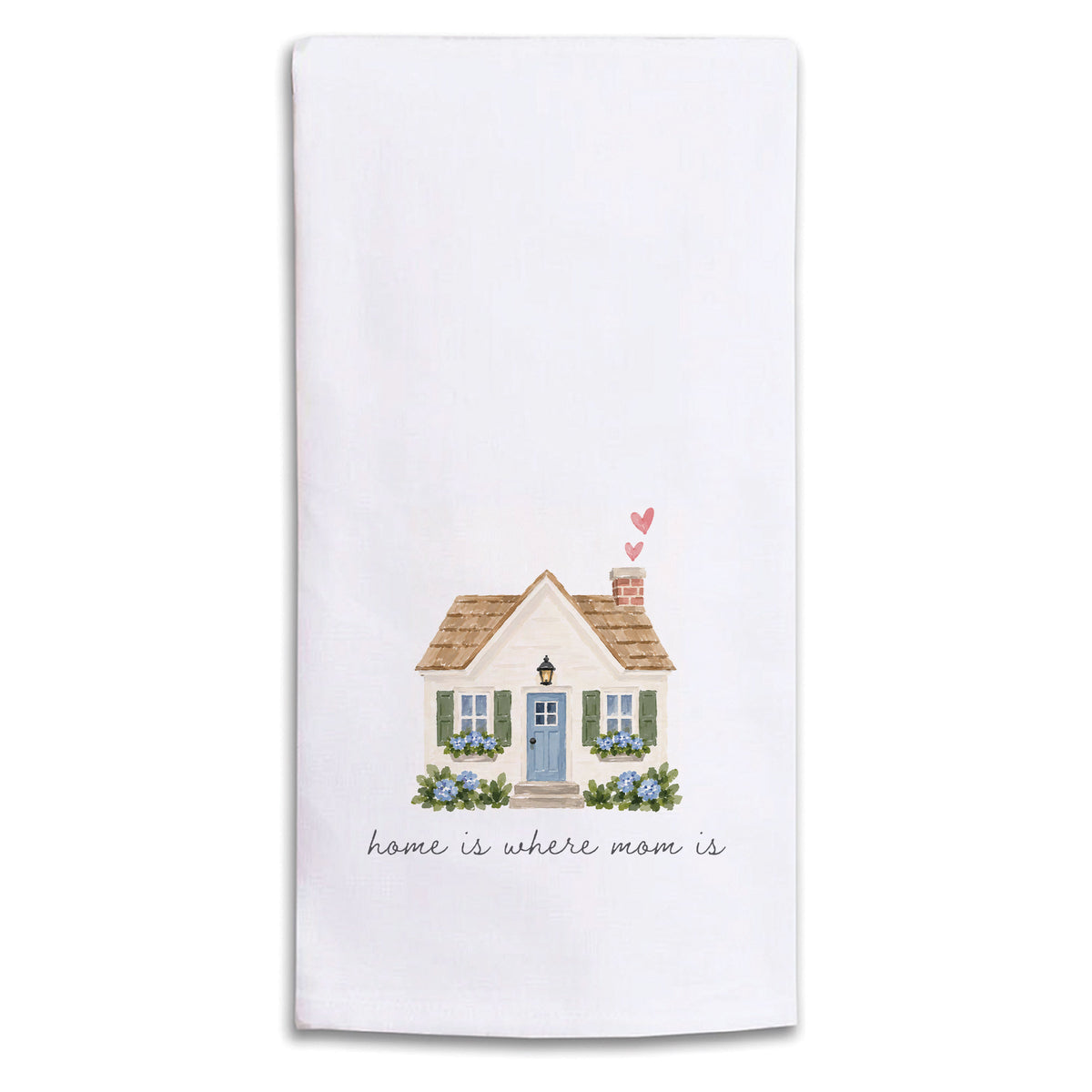 Home Is Where Mom Is Tea Towel