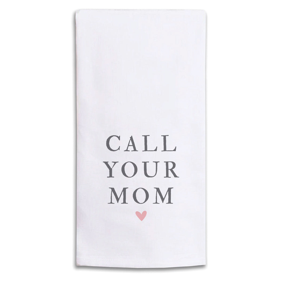 Call Your Mom Tea Towel
