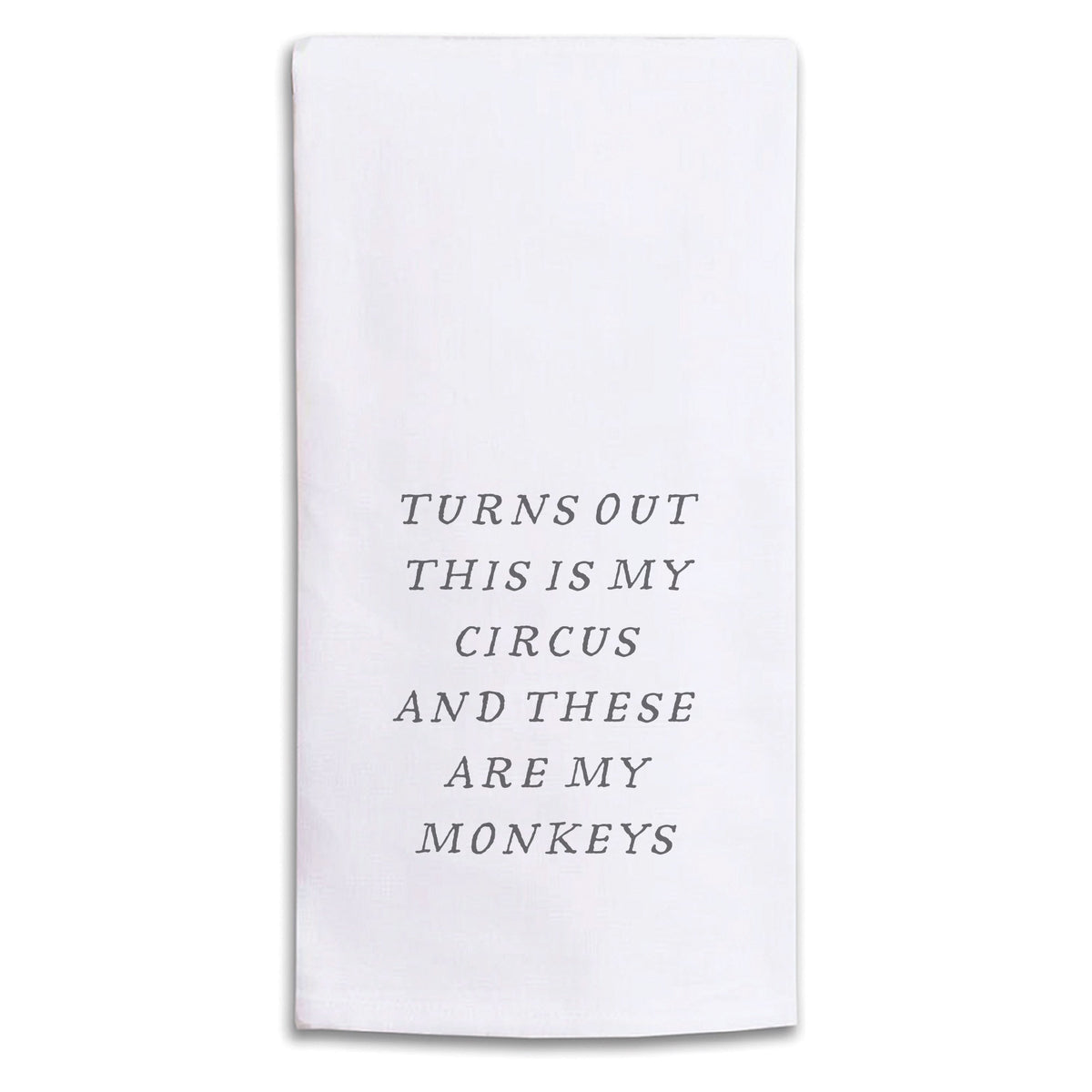 Turns Out This Is My Circus Tea Towel