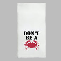 Don’t Be A Crab Tea Towel