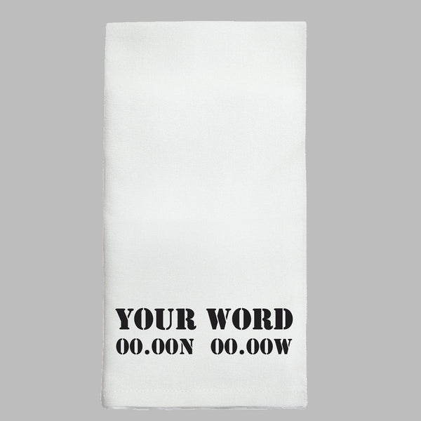 Your Word + Coordinates Personalized Tea Towel