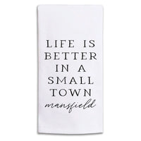 Life Is Better In A Small Town Personalized Tea Towel