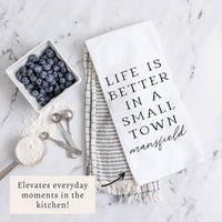 Life Is Better In A Small Town Personalized Tea Towel