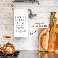 Life Is Better In A Small Town Personalized Tea Towel