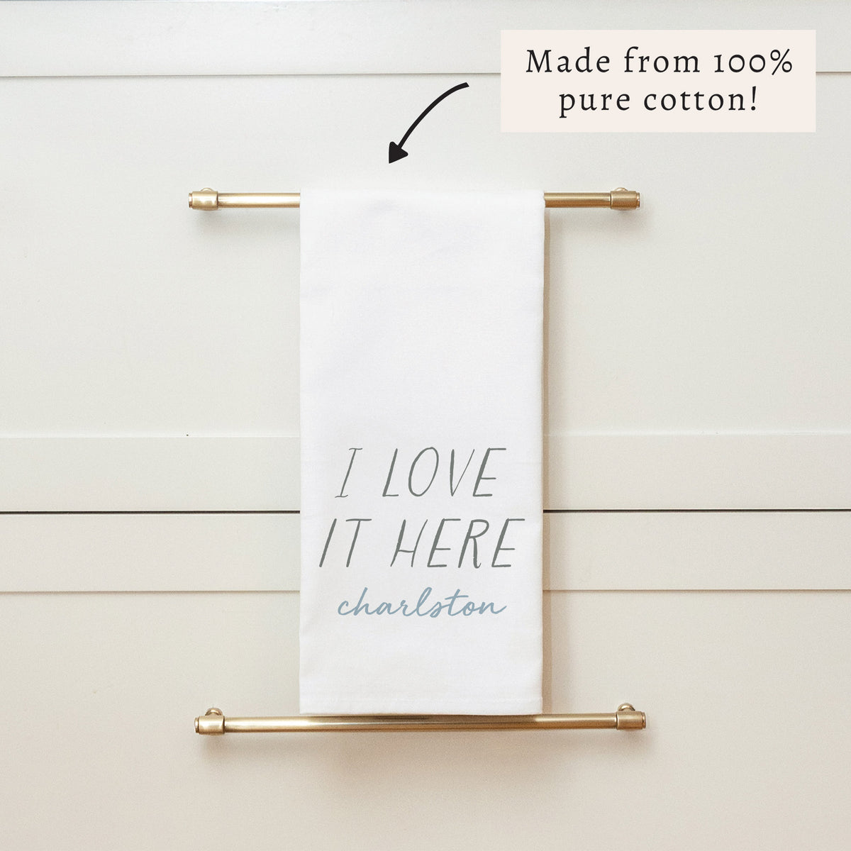 I Love It Here Personalized Tea Towel