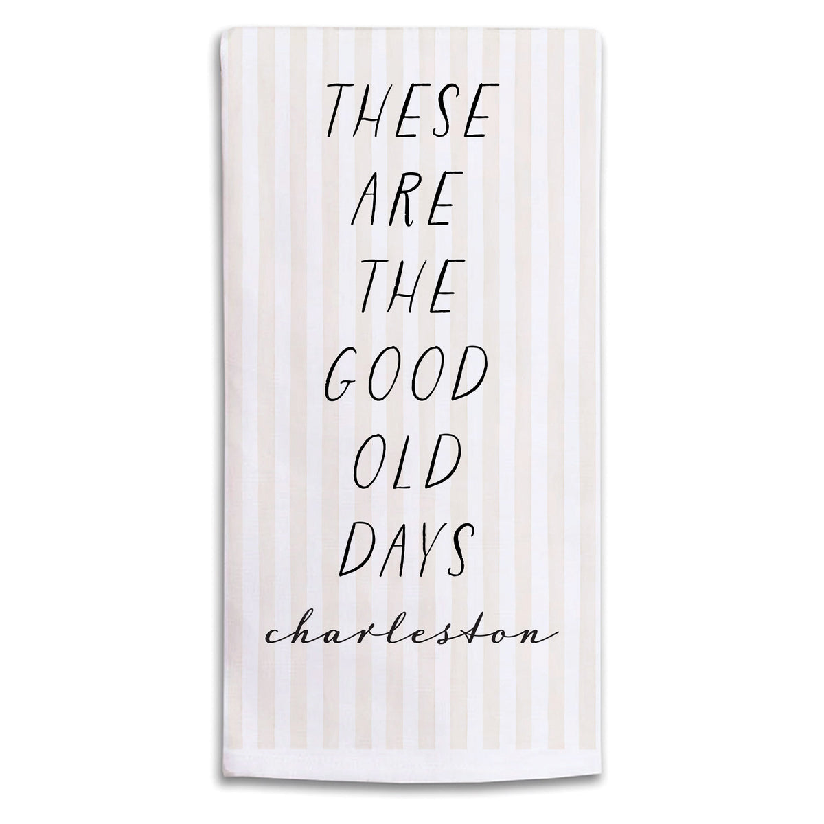 These Are The Good Old Days Personalized Tea Towel