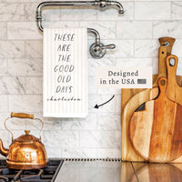 These Are The Good Old Days Personalized Tea Towel