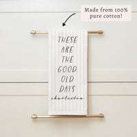 These Are The Good Old Days Personalized Tea Towel