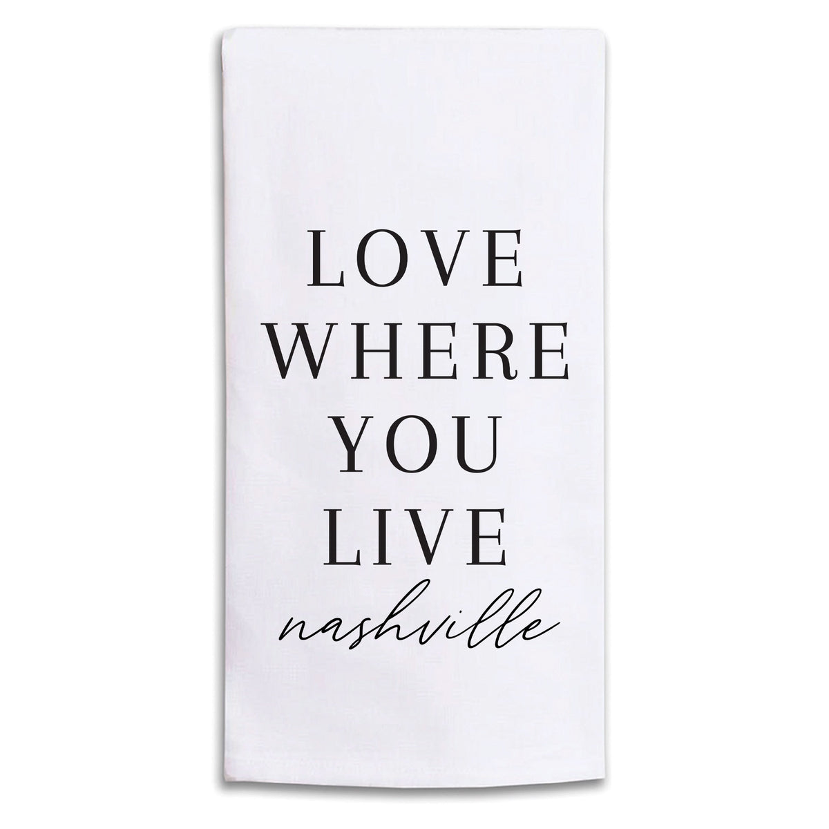 Love Where You Live Personalized Tea Towel