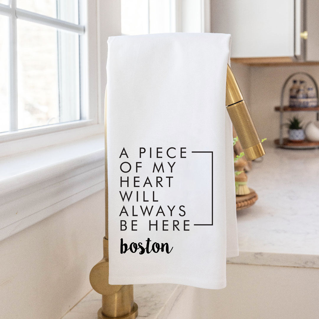 A Piece of My Heart Will Always Be Here Boston Tea Towel