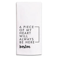 A Piece of My Heart Will Always Be Here Boston Tea Towel