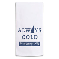 Always Cold Pittsburg NH Tea Towel
