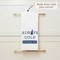 Always Cold Pittsburg NH Tea Towel