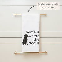 Home Is Where The Pet Dog Tea Towel