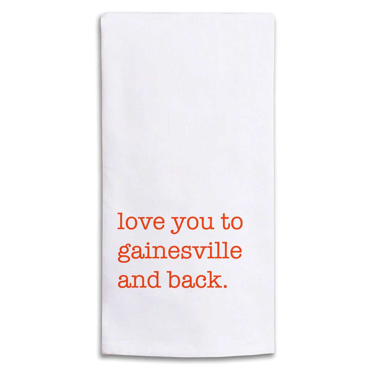 Love To Gainesville And Back Dark Orange Tea Towel
