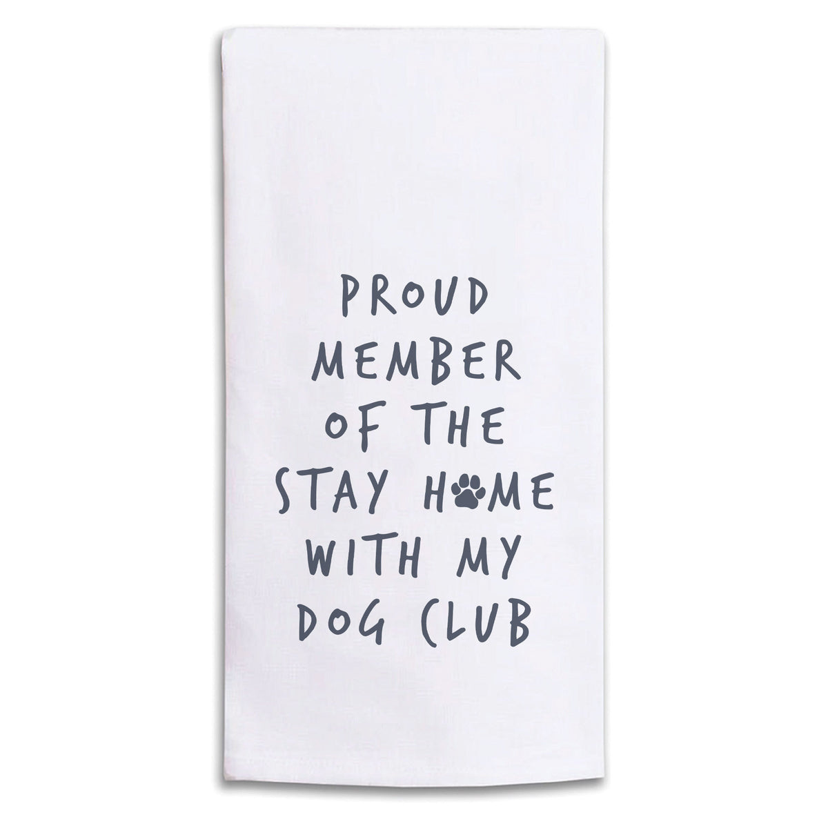 Stay Home With Dog Club Tea Towel