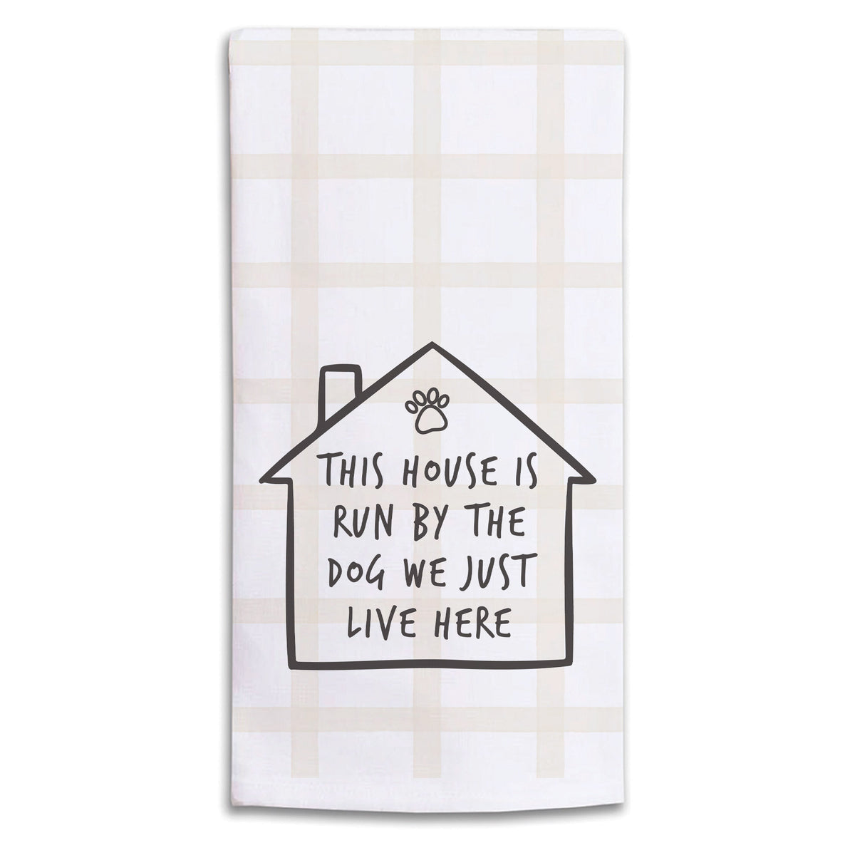 House Run By Dog Tea Towel